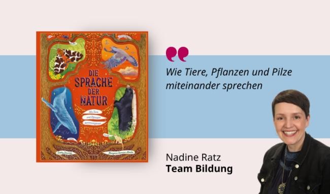 Medientipp Cover Sprache der Natur (Grafik: Canva, Stadtbücherei Heidelberg) Grafik mit Buchcover, Teasertext und Bild der Person, die den Medientipp abgibt