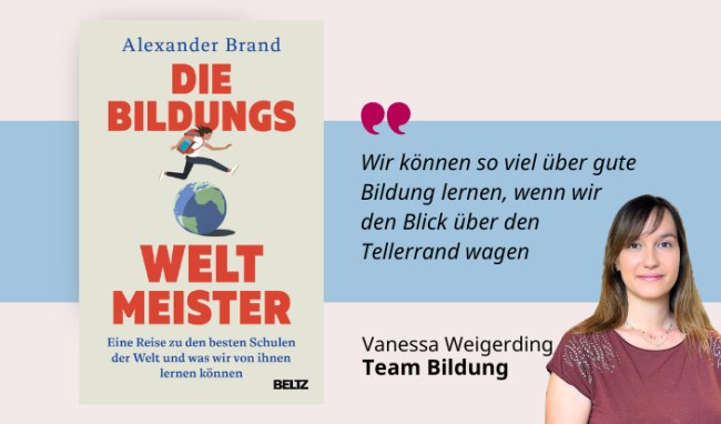Medientipp Juli Buchcover Alexander Brand: Die Bildungsweltmeister (Grafik: Canva, Stadtbücherei Heidelberg) Grafik mit Buchcover, Teasertext und Bild der Person, die den Medientipp abgibt