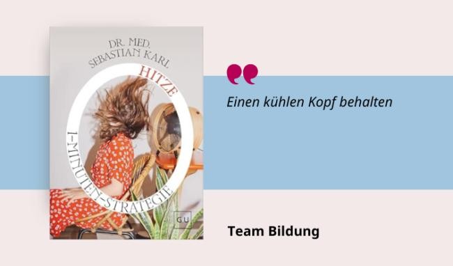 Medientipp Juli Buchcover 1-Minuten-Strategie Hitze (Grafik: Canva, Stadtbücherei Heidelberg) Grafik mit Buchcover, Teasertext und Bild der Person, die den Medientipp abgibt