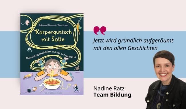 Medientipp Juli Buchcover Körperquatsch mit Soße (Grafik: Canva, Stadtbücherei Heidelberg) Grafik mit Buchcover, Teasertext und Bild der Person, die den Medientipp abgibt